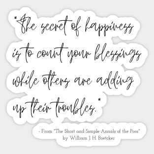 A Quote about Happiness from "The Short and Simple Annals of the Poor" by William J. H. Boetcke Sticker